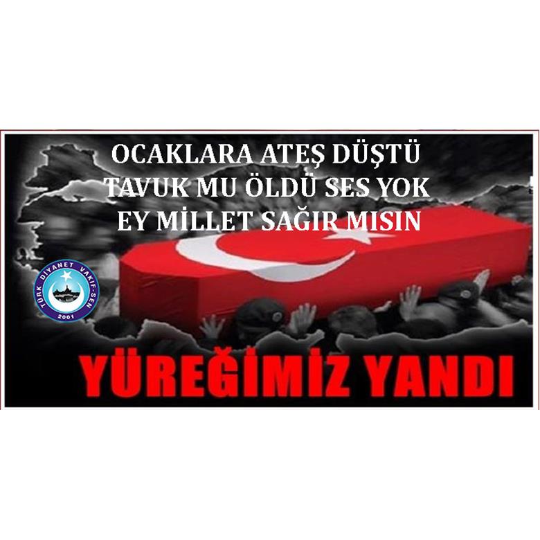 OCAKLARA ATEŞ DÜŞTÜ TAVUK MU ÖLDÜ SES YOK EY MİLLET SAĞIR MISIN